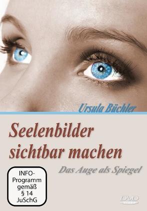 Seelenbilder sichtbar machen von Büchler,  Ursula