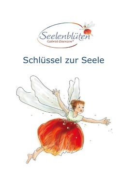 Seelenblüten Gabriel Essenzen® von Leopoldseder,  Gabriela