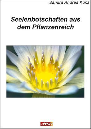 Seelenbotschaften aus dem Pflanzenreich von Kunz,  Sandra Andrea