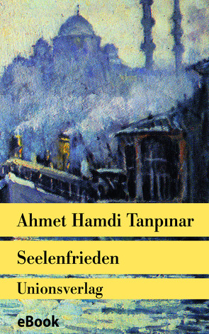 Seelenfrieden von Neumann,  Christoph K., Tanpinar,  Ahmet Hamdi