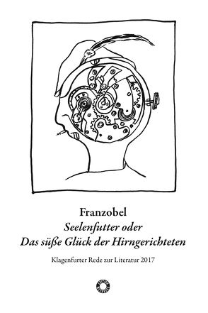 Seelenfutter oder Das süße Glück der Hirngerichteten von Franzobel