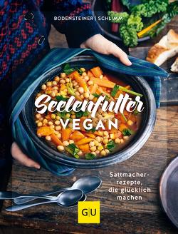 Seelenfutter vegan von Bodensteiner,  Susanne, Schlimm,  Sabine