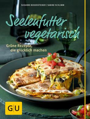 Seelenfutter vegetarisch von Bodensteiner,  Susanne, Schlimm,  Sabine