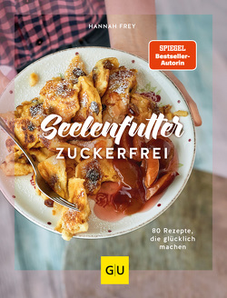 Seelenfutter zuckerfrei von Frey,  Hannah