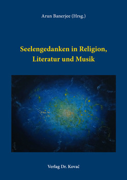 Seelengedanken in Religion, Literatur und Musik von Banerjee,  Arun