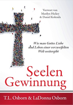 Seelengewinnung von Hickey,  Marilyn, Kolenda,  Daniel, Osbonr,  LaDonna C., Osborn,  T.L.