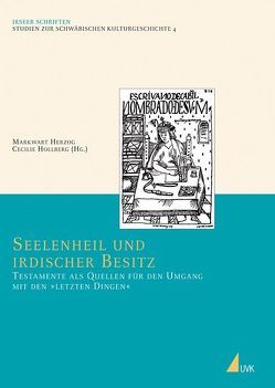 Seelenheil und irdischer Besitz von Herzog,  Markwart, Hollberg,  Cecilie