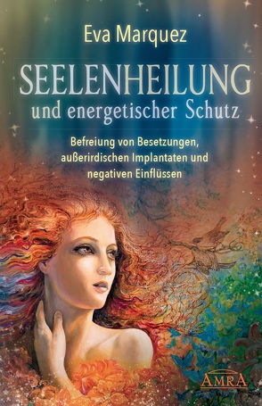 Seelenheilung und energetischer Schutz von Marquez,  Eva