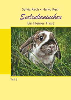 Seelenkaninchen von Rech,  Heiko, Rech,  Sylvia