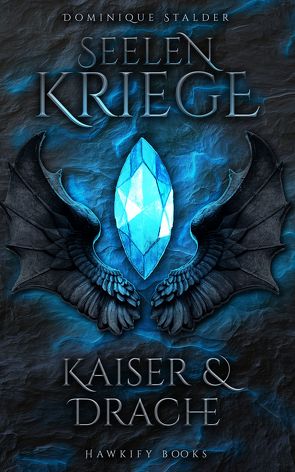 Seelenkriege – Kaiser & Drache (1) von Stalder,  Dominique