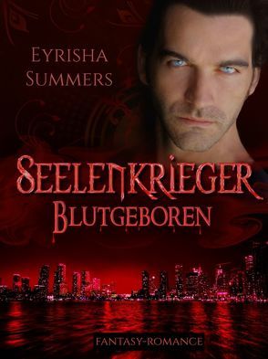 Seelenkrieger – Blutgeboren von Summers,  Eyrisha