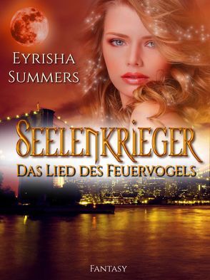 Seelenkrieger – Das Lied des Feuervogels von Summers,  Eyrisha