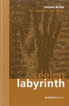 Seelenlabyrinth von Reiter,  Christa