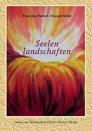 Seelenlandschaften von Nefer,  Nasrah, Pietsch,  Franziska