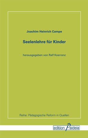 Seelenlehre für Kinder von Campe,  Joachim H, Koerrenz,  Ralf