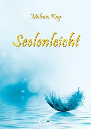 Seelenleicht von Kay,  Malenia