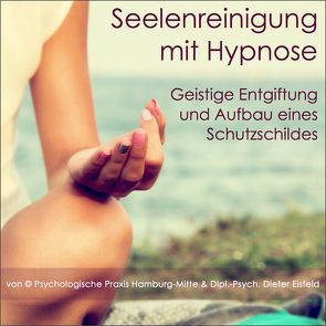 SEELENREINIGUNG MIT HYPNOSE von Eisfeld,  Dieter