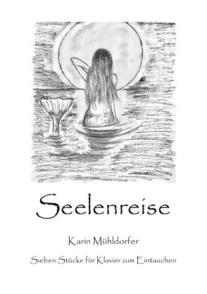 Seelenreise von Mühldorfer,  Karin