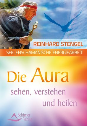 Seelenschamanische Energiearbeit von Stengel,  Reinhard