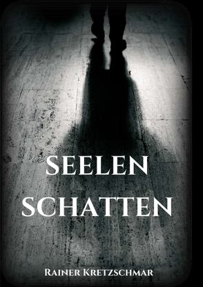 Seelenschatten von Kretzschmar,  Rainer