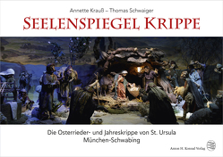 Seelenspiegel Krippe von Krauss,  Annette, Schwaiger,  Thomas