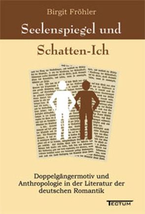 Seelenspiegel und Schatten-Ich von Fröhler,  Birgit