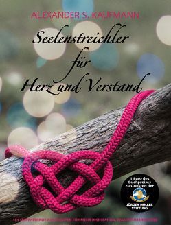 Seelenstreichler für Herz & Verstand von Kaufmann,  Alexander S.