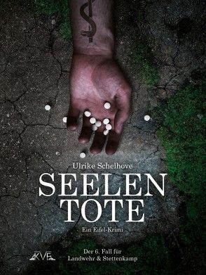 Seelentote – Ein Eifelkrimi von Schelhove,  Ulrike