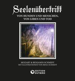 Seelenübertritt von Schmidt,  Benjamin, Schmidt,  Irina