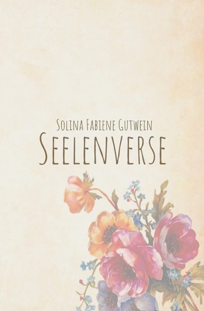 Seelenverse von Gutwein,  Solina Fabiene