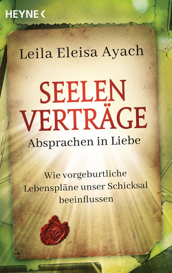 Seelenverträge. Absprachen in Liebe von Ayach,  Leila Eleisa