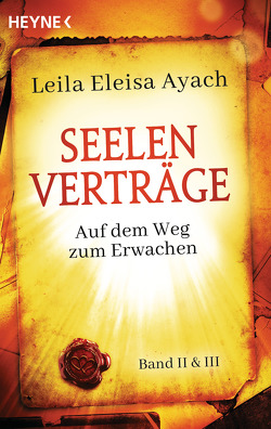 Seelenverträge. Band 2 & 3: Auf dem Weg zum Erwachen von Ayach,  Leila Eleisa