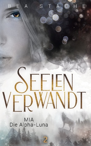 Seelenverwandt, Mia – Die Alpha-Luna von Stache,  Bea