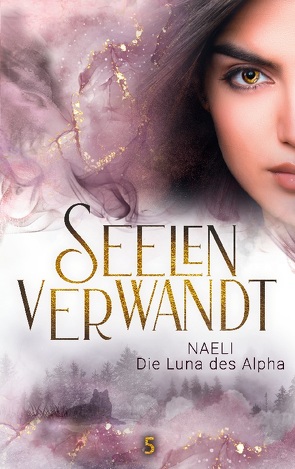 Seelenverwandt, Naeli – Die Luna des Alpha von Stache,  Bea