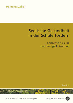 Seelische Gesundheit in der Schule fördern von Daßler,  Henning