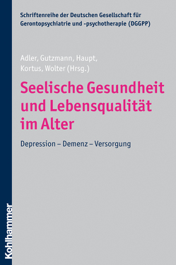 Seelische Gesundheit und Lebensqualität im Alter von Adler,  Georg, Gutzmann,  Hans, Haupt,  Martin, Kortus,  Rainer, Wolter,  Dirk K.