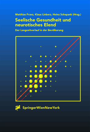 Seelische Gesundheit und neurotisches Elend von Franz,  M., Häfner,  S., Lieberz,  K., Reister,  G., Schepank,  H., Tress,  W.