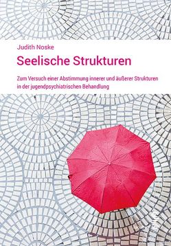 Seelische Strukturen von Noske,  Judith