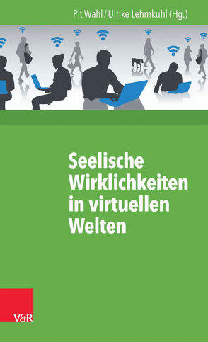 Seelische Wirklichkeiten in virtuellen Welten von Alfer,  Dirk, Bieliauskaite,  Rasa, Binder-Klinsing,  Gitta, Frölich,  Jan, Furck,  Carola, Gandras,  Gisela, Garschagen,  Annegret, Gehringer,  Manfred, Hardt,  Jürgen, Heyder,  Andrea, Jäger,  Barbara, Kirsch,  Holger, Kirschnek,  Anna, Kürschner,  Christiane, Lehmkuhl,  Gerd, Lehmkuhl,  Ulrike, Neu,  Petra, Peter,  Anna, Plassmann,  Reinhard, Sander,  Damaris, Vates,  Sandra, Wahl,  Pit, Zeller-Beitling,  Anna