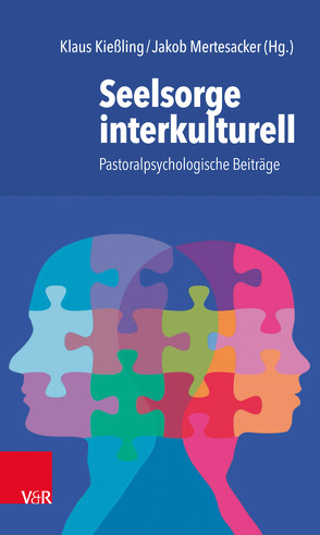 Seelsorge interkulturell von Bode,  Franz-Josef, Elsdörfer,  Ulrike, Fuchs,  Ottmar, Hafner,  Rebecca Marie, Kempen,  Martin, Keßler,  Tobias, Kießling,  Klaus, Lanfermann,  Agnes, Mertesacker,  Jakob, Narh,  Peter Claver, Straßberger,  Lisa