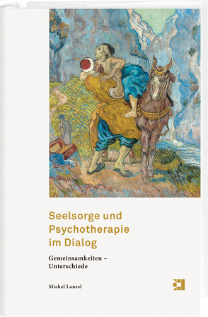 Seelsorge und Psychotherapie im Dialog von Lansel,  Michel