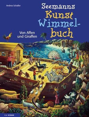 SEEMANNs Kunst-Wimmelbuch von Schaller,  Andrea