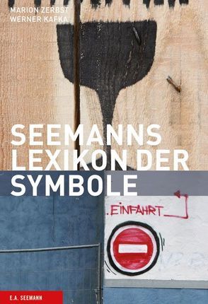 Seemanns Lexikon der Symbole von Kafka,  Werner, Zerbst,  Marion