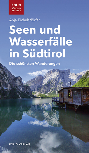 Seen und Wasserfälle in Südtirol von Eichelsdörfer,  Anja