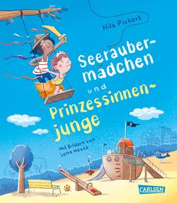 Seeräubermädchen und Prinzessinnenjunge von Hesse,  Lena, Pickert,  Nils