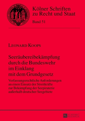 Seeräubereibekämpfung durch die Bundeswehr im Einklang mit dem Grundgesetz von Koops,  Leonard