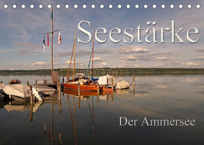 Seestärke – Der Ammersee (Tischkalender 2023 DIN A5 quer) von Flori0