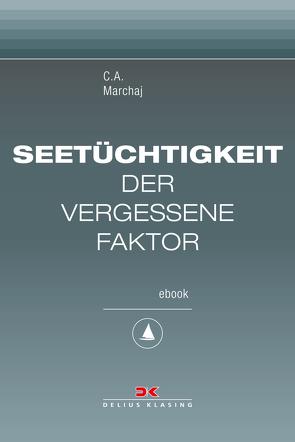 Seetüchtigkeit: der vergessene Faktor von Marchaj,  Czeslaw A.