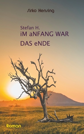 Sefan H. Im Anfang war das Ende von Hensing,  Sirko