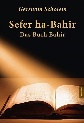 Sefer ha-Bahir – Das Buch Bahir von Scholem,  Gershom